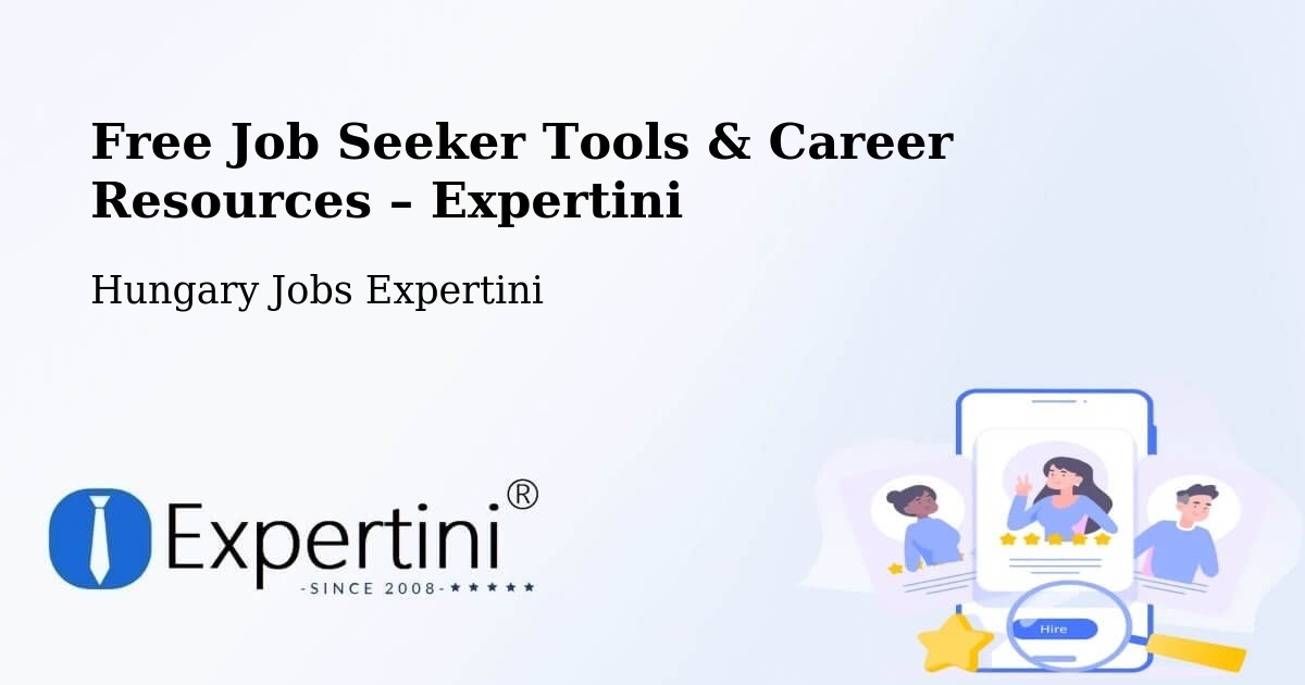 Free Job Seeker Tools & Career Resources – Tompa - Tompa, Hungary Jobs Expertini